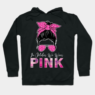 In October We Wear Pink Ribbon Breast Cancer Awareness Hoodie